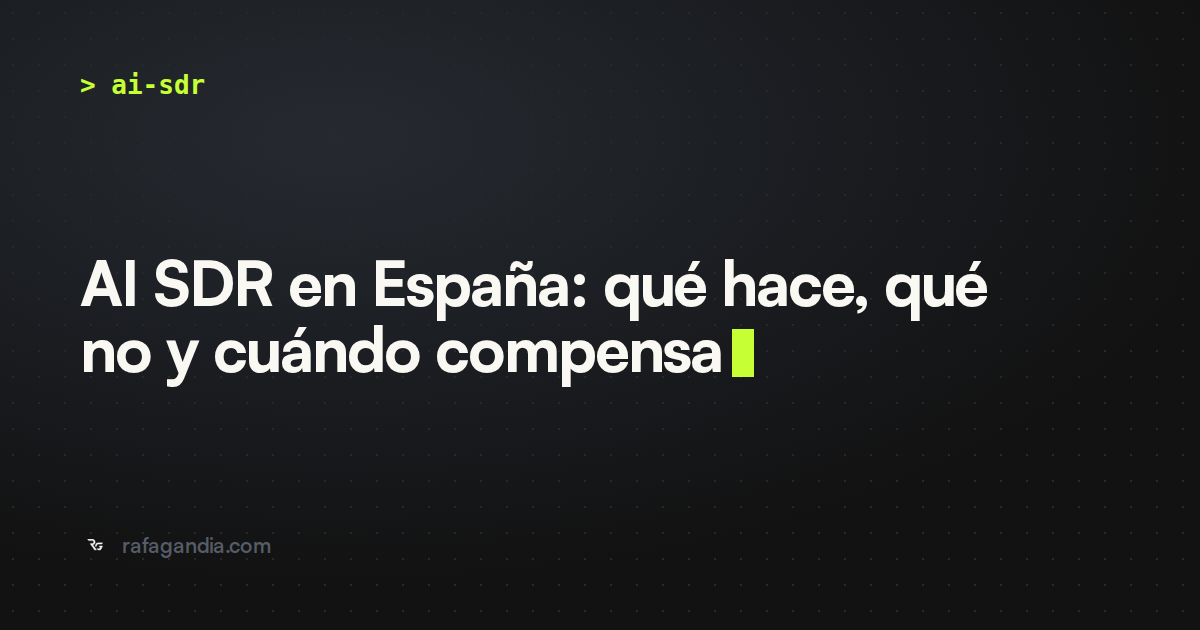 AI SDR en España: qué hace, qué no y cuándo compensa