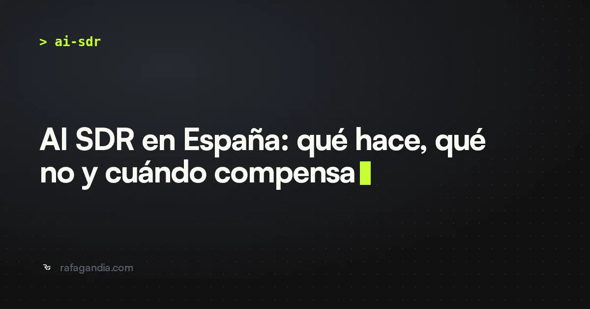 AI SDR en España: qué hace, qué no y cuándo compensa