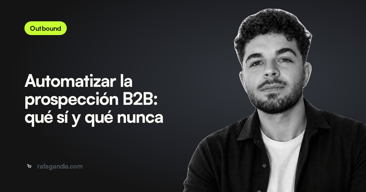 Automatizar la prospección B2B: qué sí y qué nunca