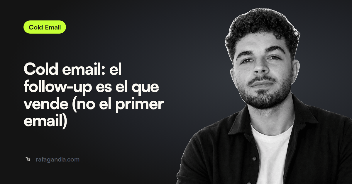 Cold email: el follow-up es el que vende (no el primer email)