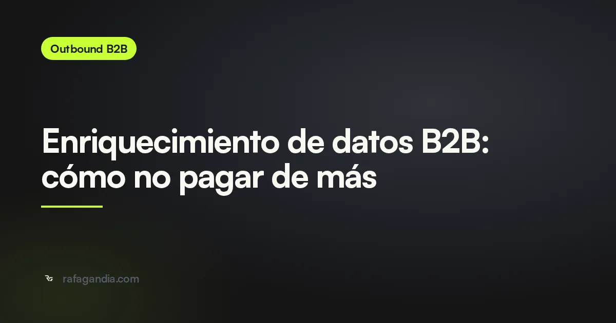 Enriquecimiento de datos B2B: cómo no pagar de más
