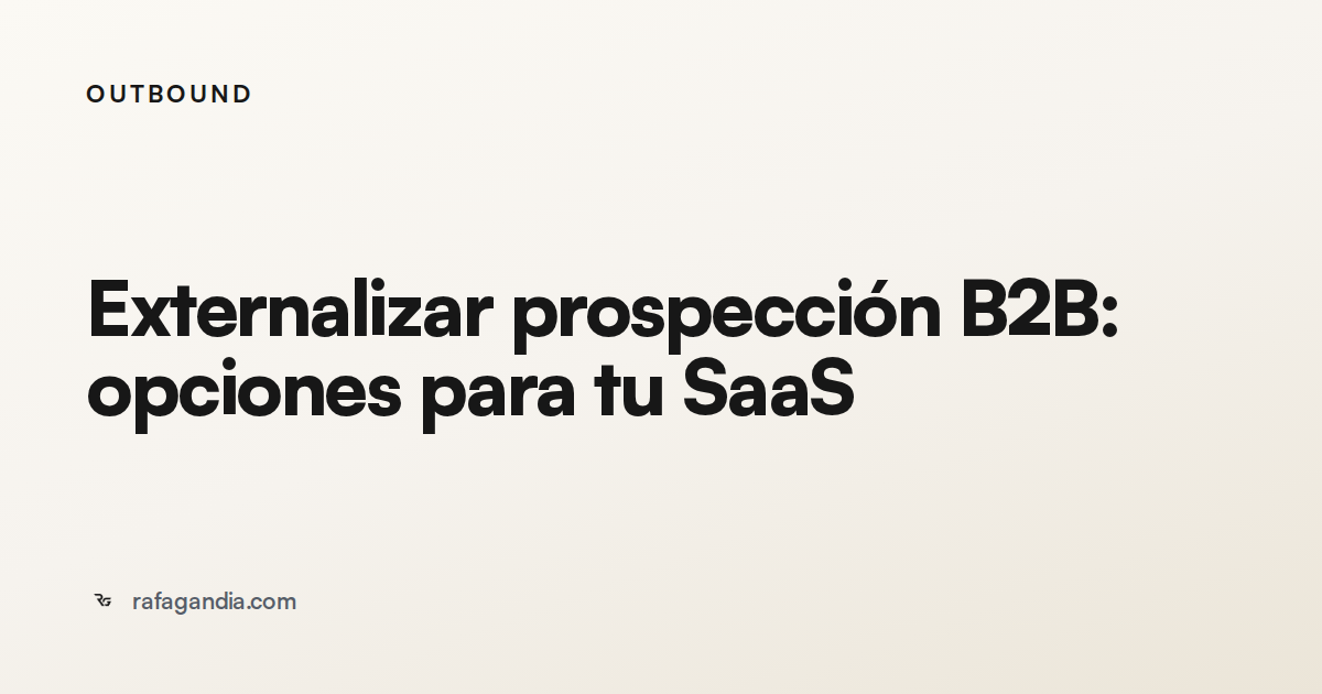 Externalizar prospección B2B: opciones para tu SaaS