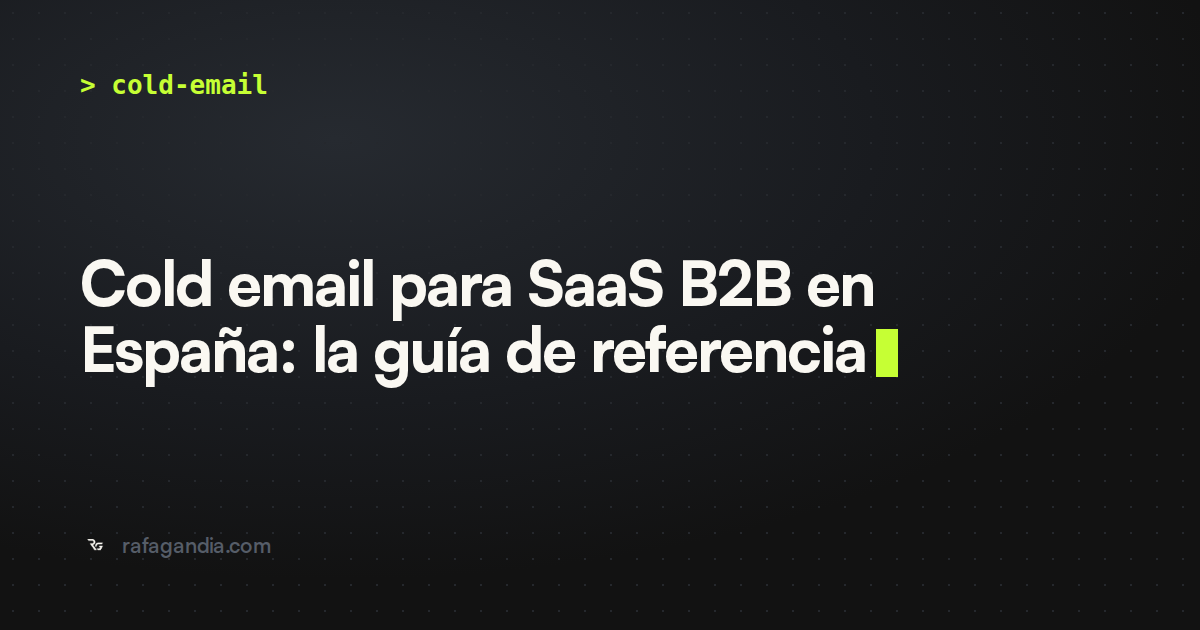 Cold email para SaaS B2B en España: la guía de referencia