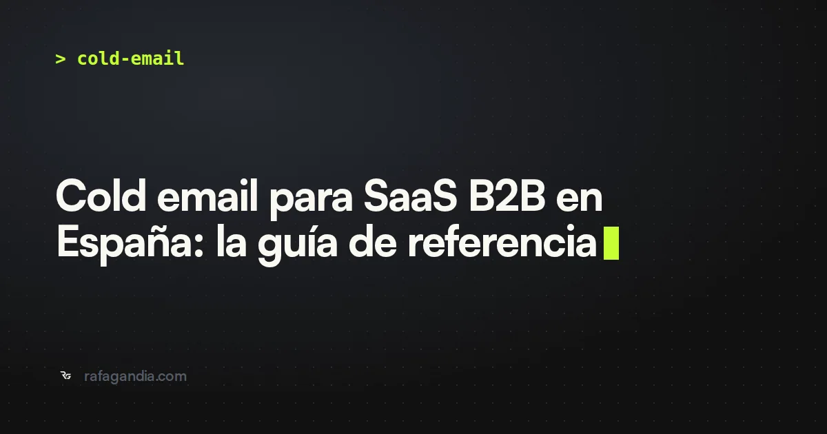 Cold email para SaaS B2B en España: la guía de referencia