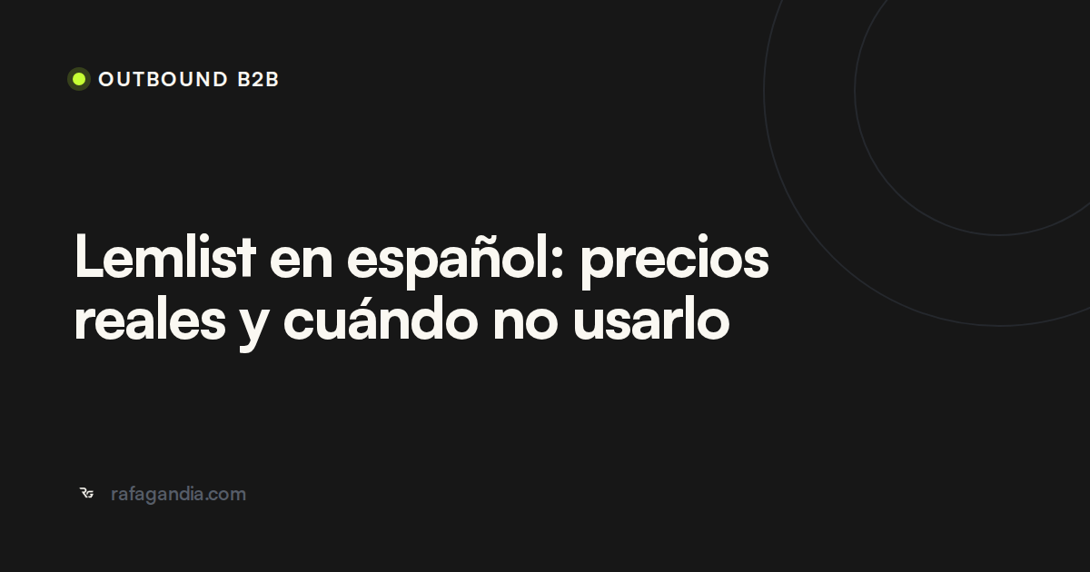 Lemlist en español: precios reales y cuándo no usarlo