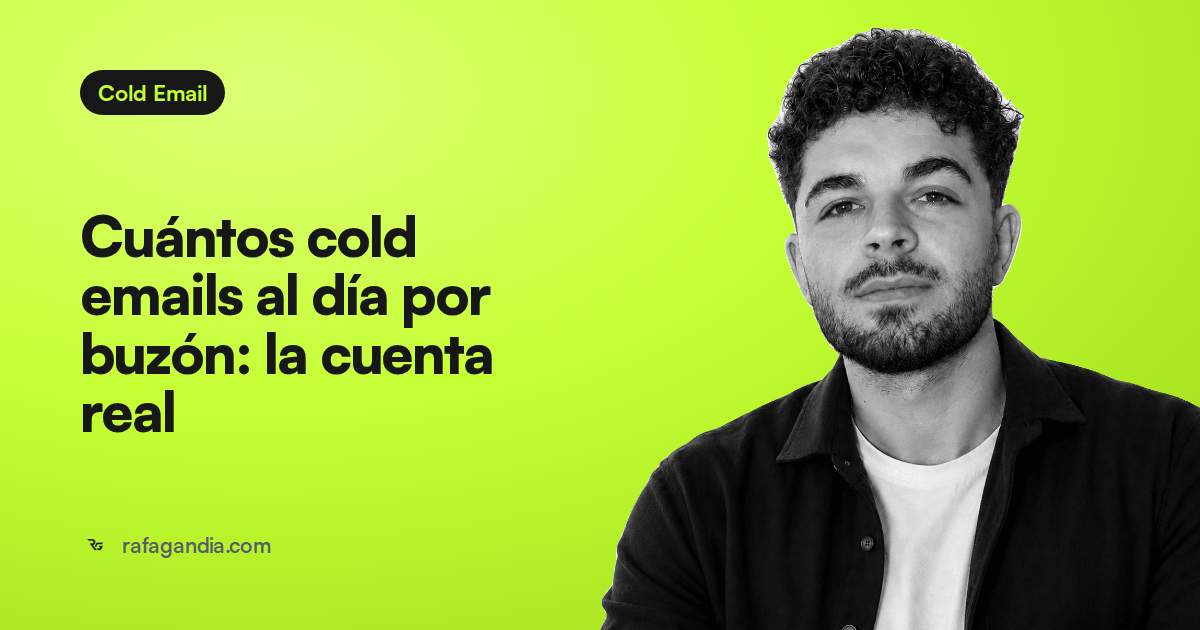 Cuántos cold emails al día por buzón: la cuenta real
