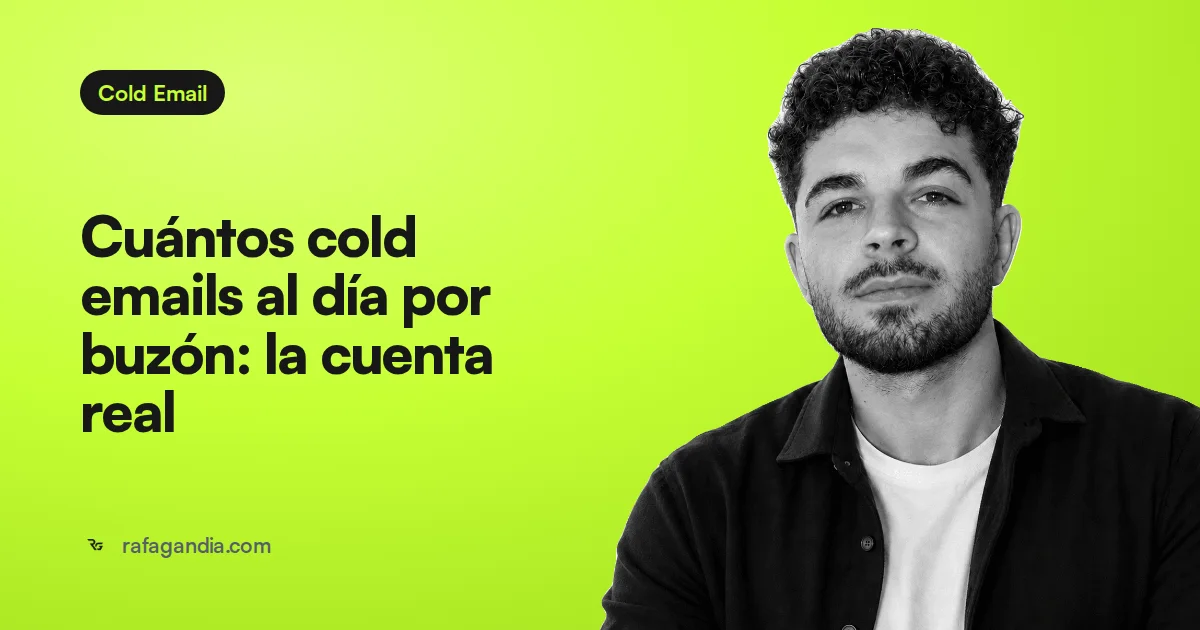 Cuántos cold emails al día por buzón: la cuenta real