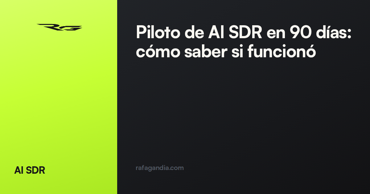 Piloto de AI SDR en 90 días: cómo saber si funcionó
