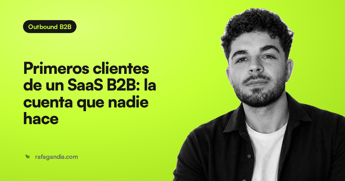 Primeros clientes de un SaaS B2B: la cuenta que nadie hace