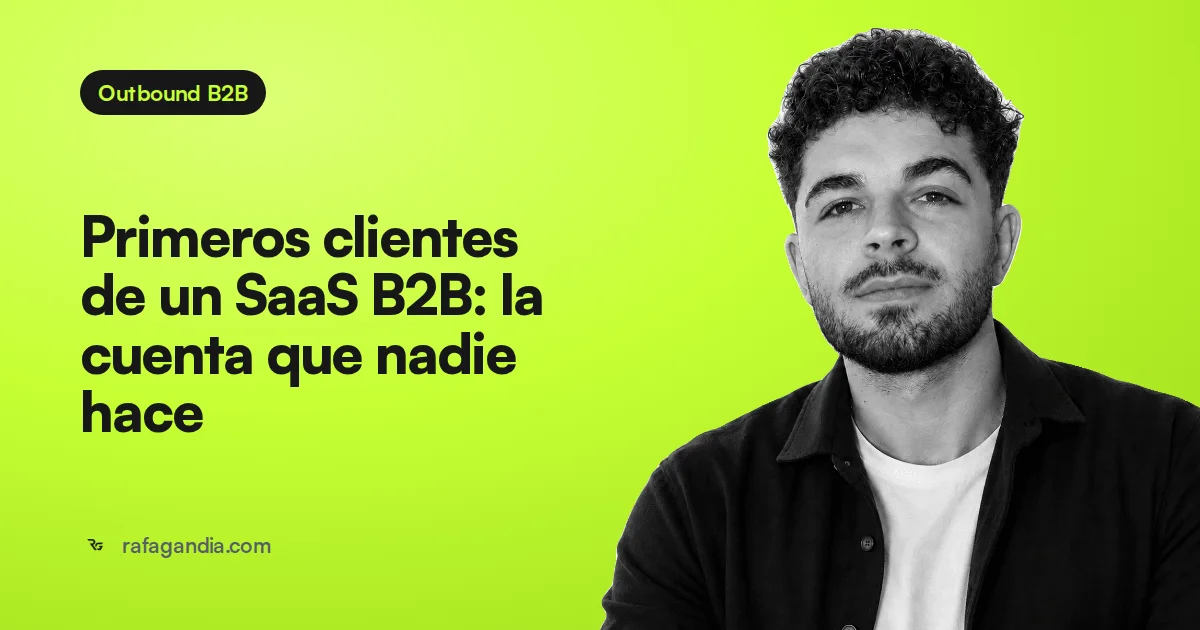 Primeros clientes de un SaaS B2B: la cuenta que nadie hace