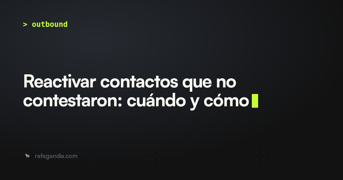 Reactivar contactos que no contestaron: cuándo y cómo