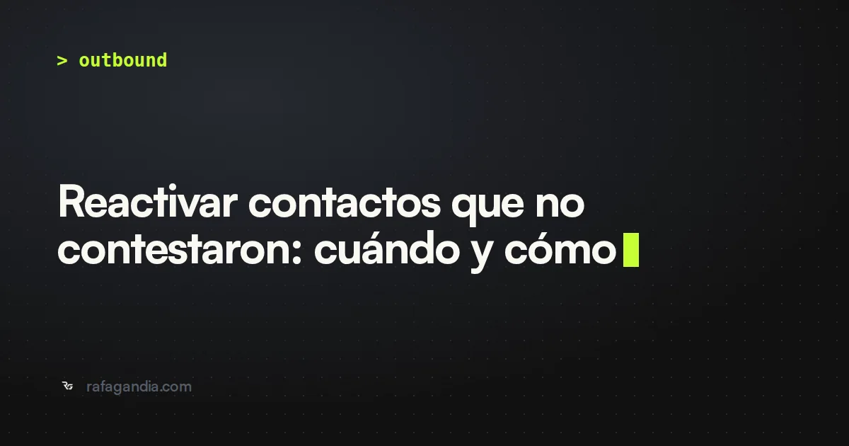 Reactivar contactos que no contestaron: cuándo y cómo