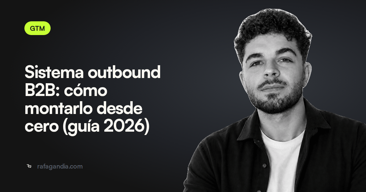 Sistema outbound B2B: cómo montarlo desde cero (guía 2026)