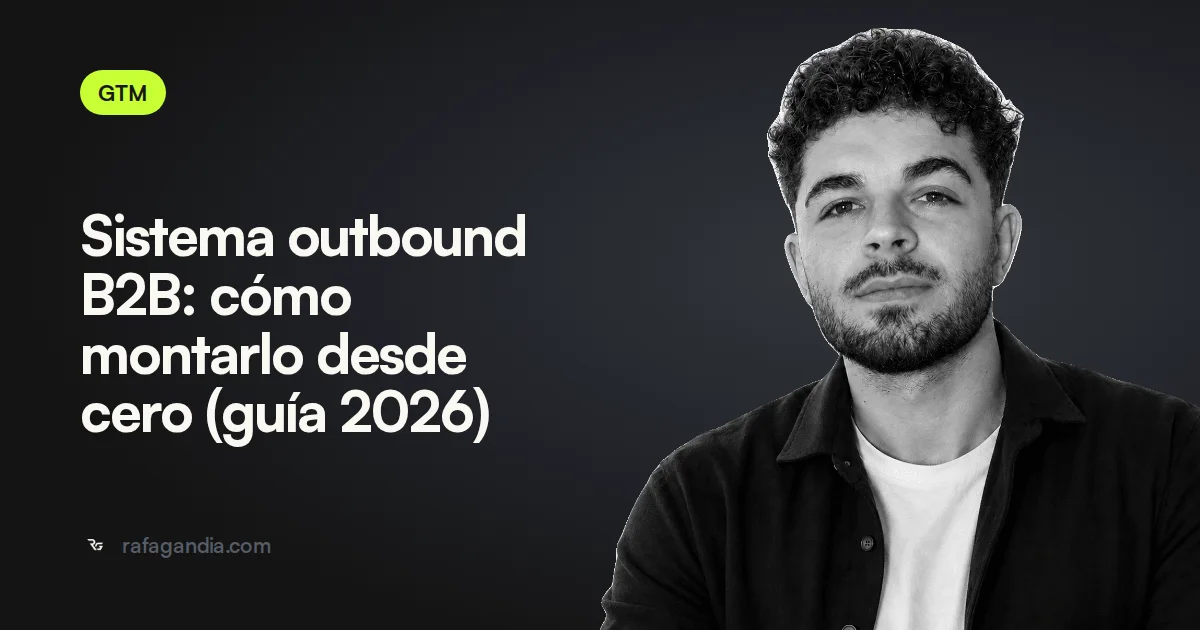 Sistema outbound B2B: cómo montarlo desde cero (guía 2026)